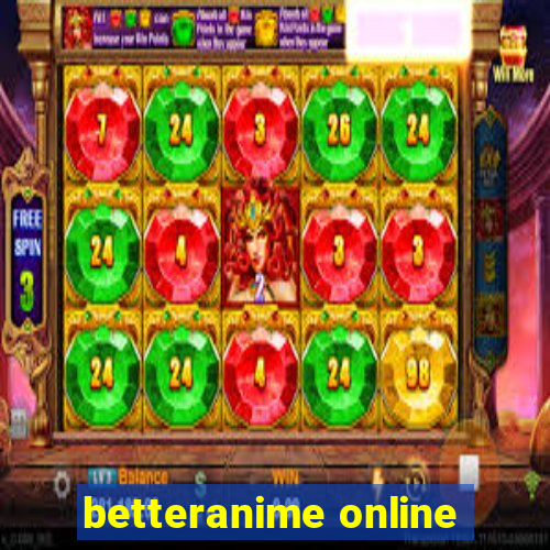 betteranime online